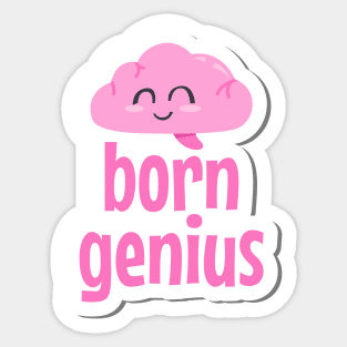 Born Genius Cute Text Design Sticker